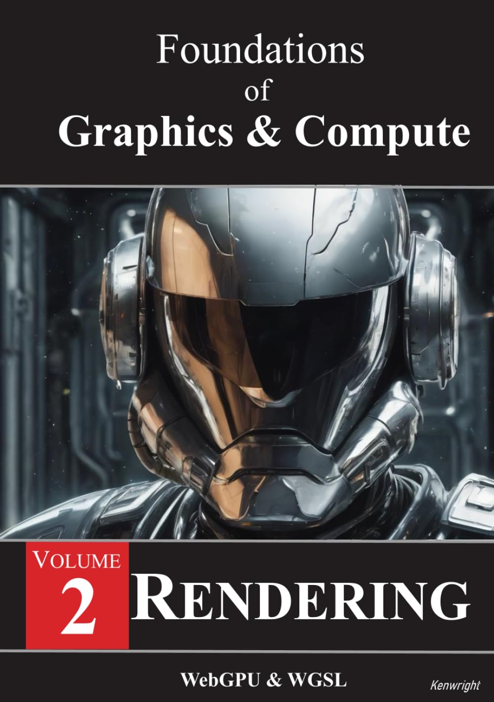 Foundations of Graphics & Compute: Volume 2: Rendering